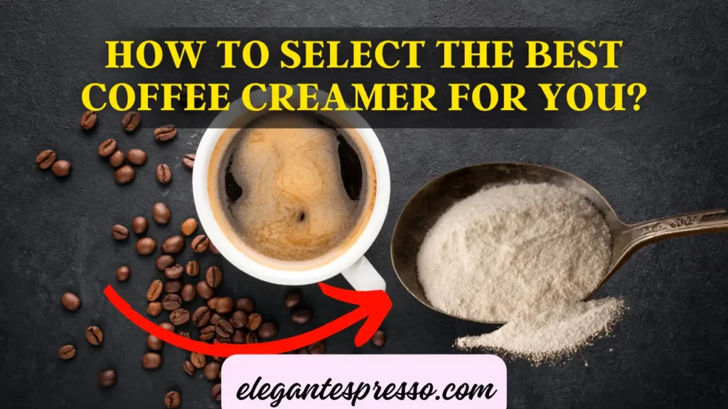 Best Powdered Creamers for Coffee - How to select
